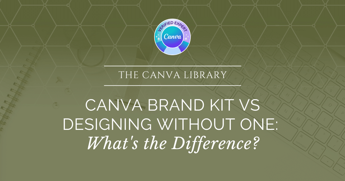 Canva Brand Kit vs Designing Without One: What’s the Difference ...